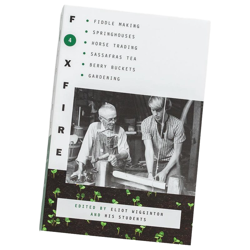 The Foxfire Books - Volume 4