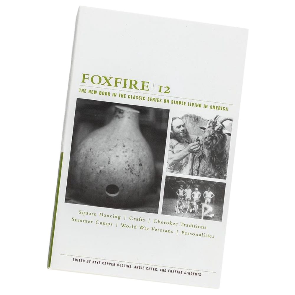 The Foxfire Books - Volume 12
