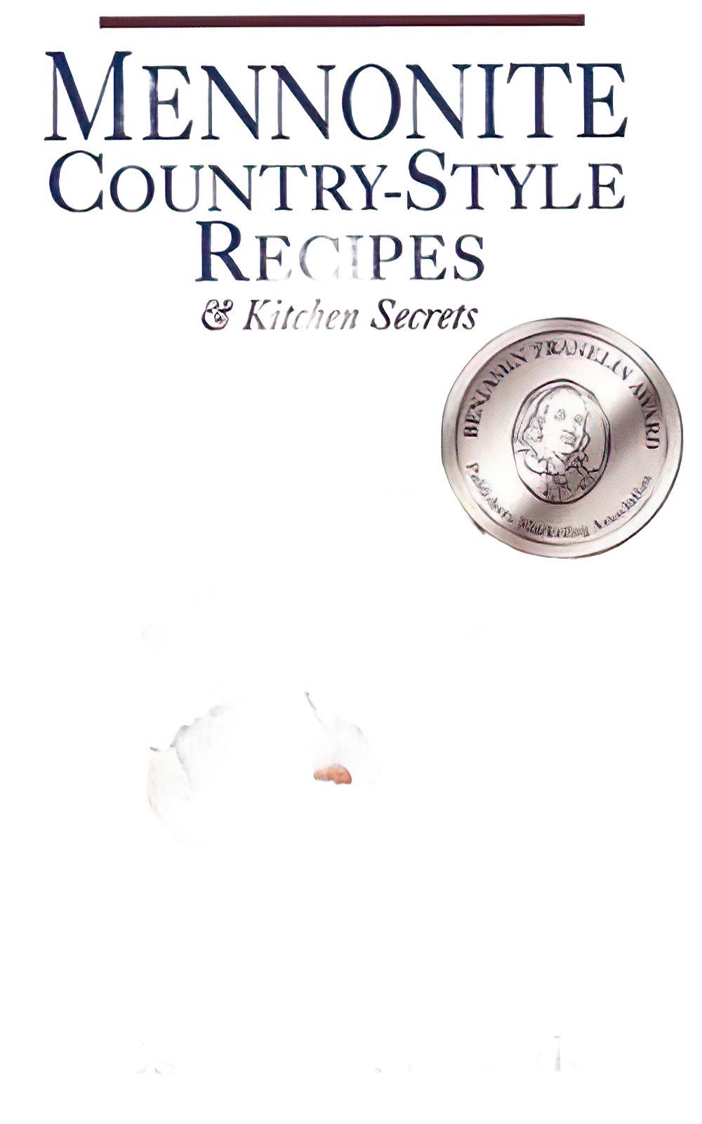 Mennonite Country-Style Recipes and Kitchen Secrets Book