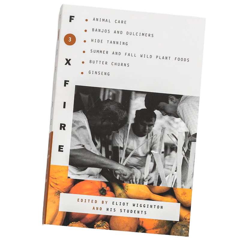 The Foxfire Books - Volume 3