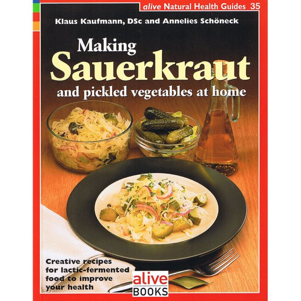 Making Sauerkraut and Pickled Vegetables at Home Book